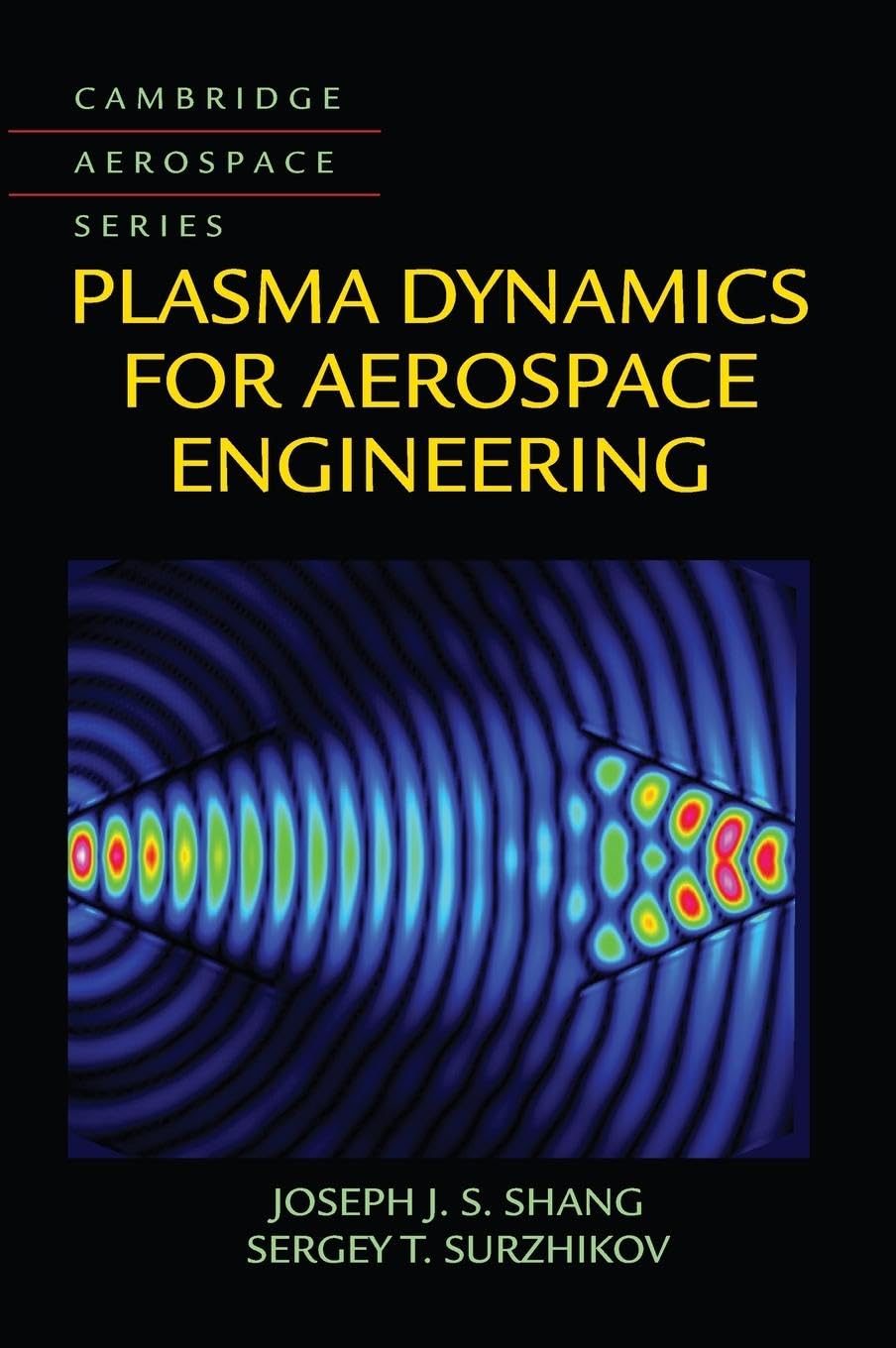 Plasma Dynamics for Aerospace Engineering (Cambridge Aerospace, 43, Band 43)