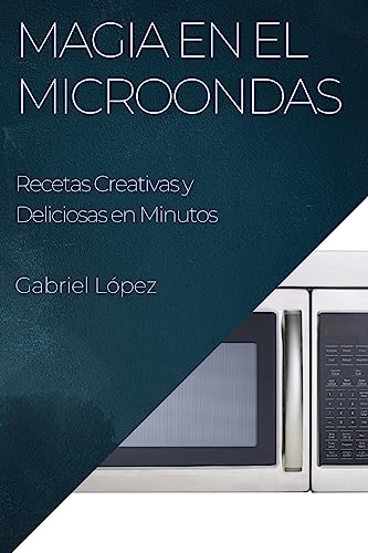 Magia en el Microondas: Recetas Creativas y Deliciosas en Minutos