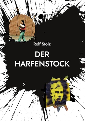 Der Harfenstock: Böswillige und ungerechte Gedichte, alte Albernheiten
