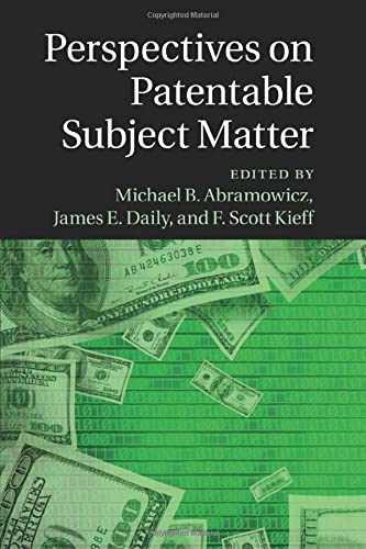 Abramowicz, Michael B. Perspectives On Patentable Subject Matter