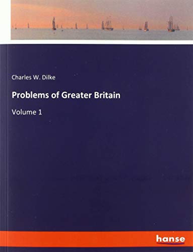 Problems of Greater Britain: Volume 1