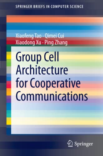 Group Cell Architecture for Cooperative Communications (SpringerBriefs in Computer Science)