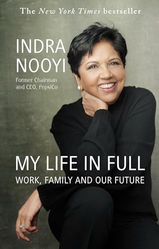 Indra Nooyi My Life In Full, Work, Family And Our Future