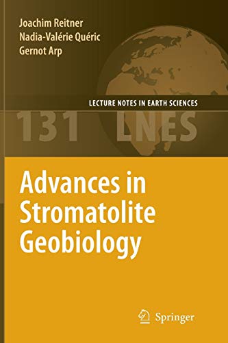 Advances in Stromatolite Geobiology (Lecture Notes in Earth Sciences, 131, Band 131)