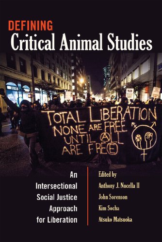 Defining Critical Animal Studies: An Intersectional Social Justice Approach for Liberation (Counterpoints: Studies in the Postmodern Theory of Education)