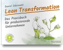 Lean Transformation: Das Praxisbuch für produzierende Unternehmen