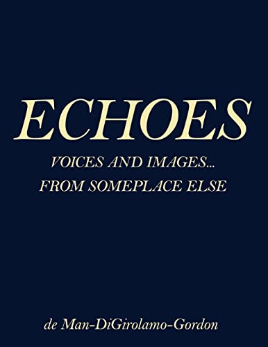 ECHOES: VOICES AND IMAGES... FROM SOMEPLACE ELSE