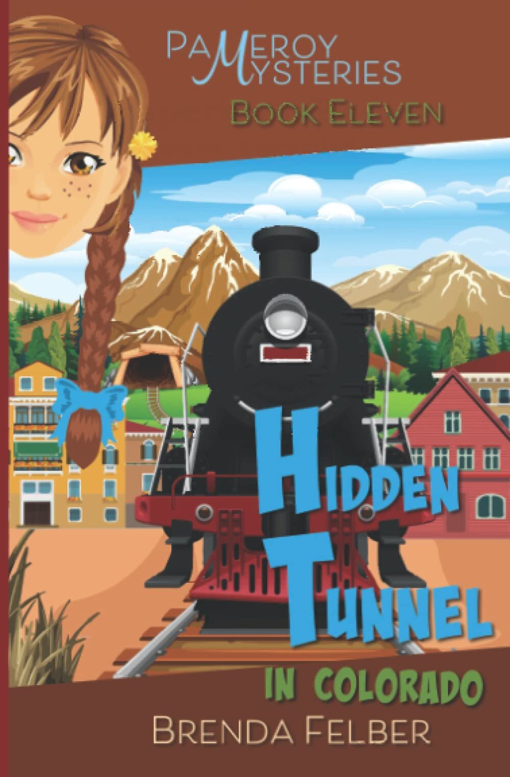 Hidden Tunnel, A Pameroy Mystery in Colorado