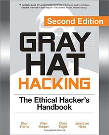 Gray Hat Hacking: The Ethical Hacker's Handbook