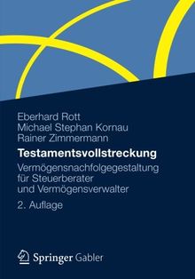 Testamentsvollstreckung: Vermögensnachfolgegestaltung für Steuerberater und Vermögensverwalter (German Edition), 2. Auflage