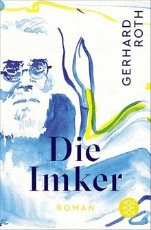 Die Imker: Roman