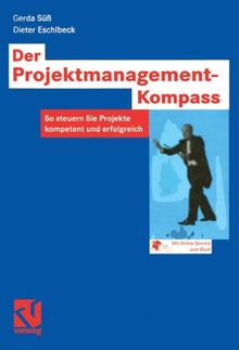 Der Projektmanagement-Kompass. So steuern Sie Projekte kompetent und erfolgreich