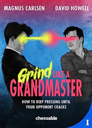 Magnus Carlsen Grind Like A Grandmaster, How To Keep Pressing Until Your Opponent Cracks