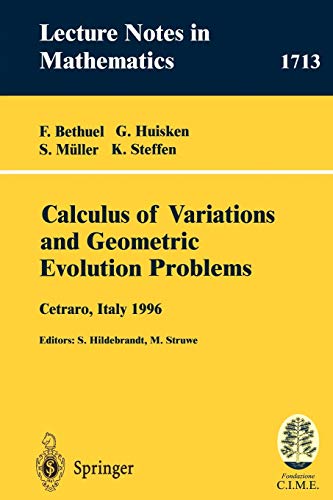 Calculus of Variations and Geometric Evolution Problems: Lectures given at the 2nd Session of the Centro Internazionale Matematico Estivo ... Notes in Mathematics (1713), Band 1713)