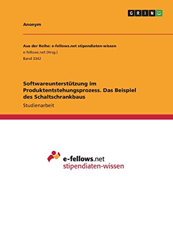 Softwareunterstützung im Produktentstehungsprozess. Das Beispiel des Schaltschrankbaus