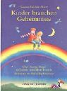 Kinder brauchen Geheimnisse: Über Zwerge, Engel und andere unsichtbare Freunde