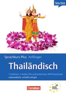 Lextra - Thailändisch - Sprachkurs Plus: Anfänger: A1-A2 - Selbstlernbuch mit CDs und kostenlosem MP3-Download: Europäischer Referenzrahmen: A1/A2 - Selbstlernbuch mit CDs und kostenlosem MP3-Download