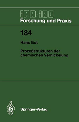 Prozeßstrukturen der chemischen Vernickelung (IPA-IAO - Forschung und Praxis, 184, Band 184)