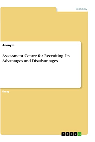 Assessment Centre for Recruiting. Its Advantages and Disadvantages
