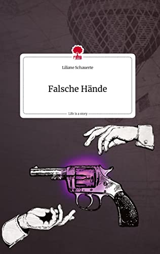 Falsche Hände. Life is a Story - story.one