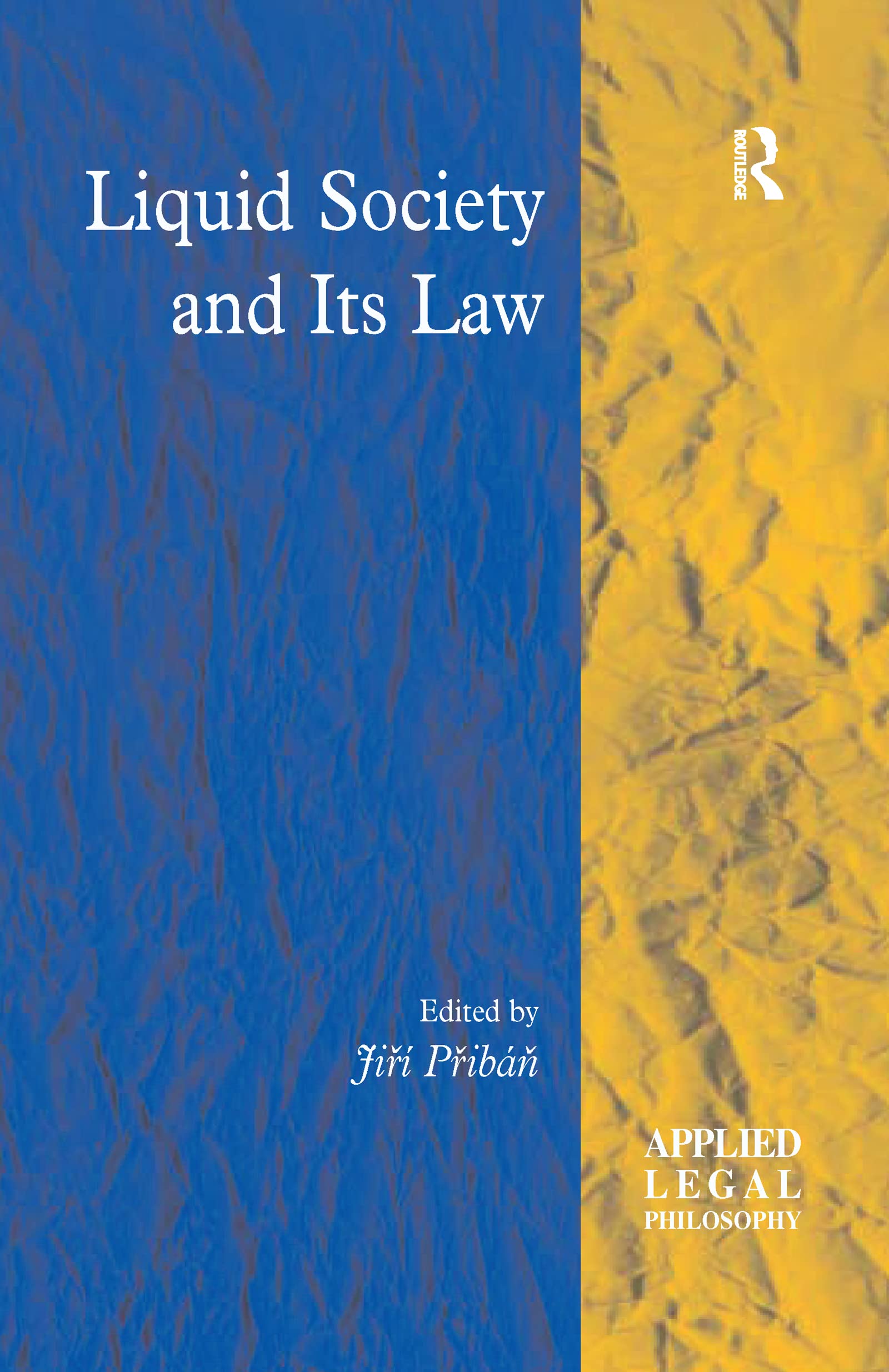 Liquid Society and Its Law (Applied Legal Philosophy)