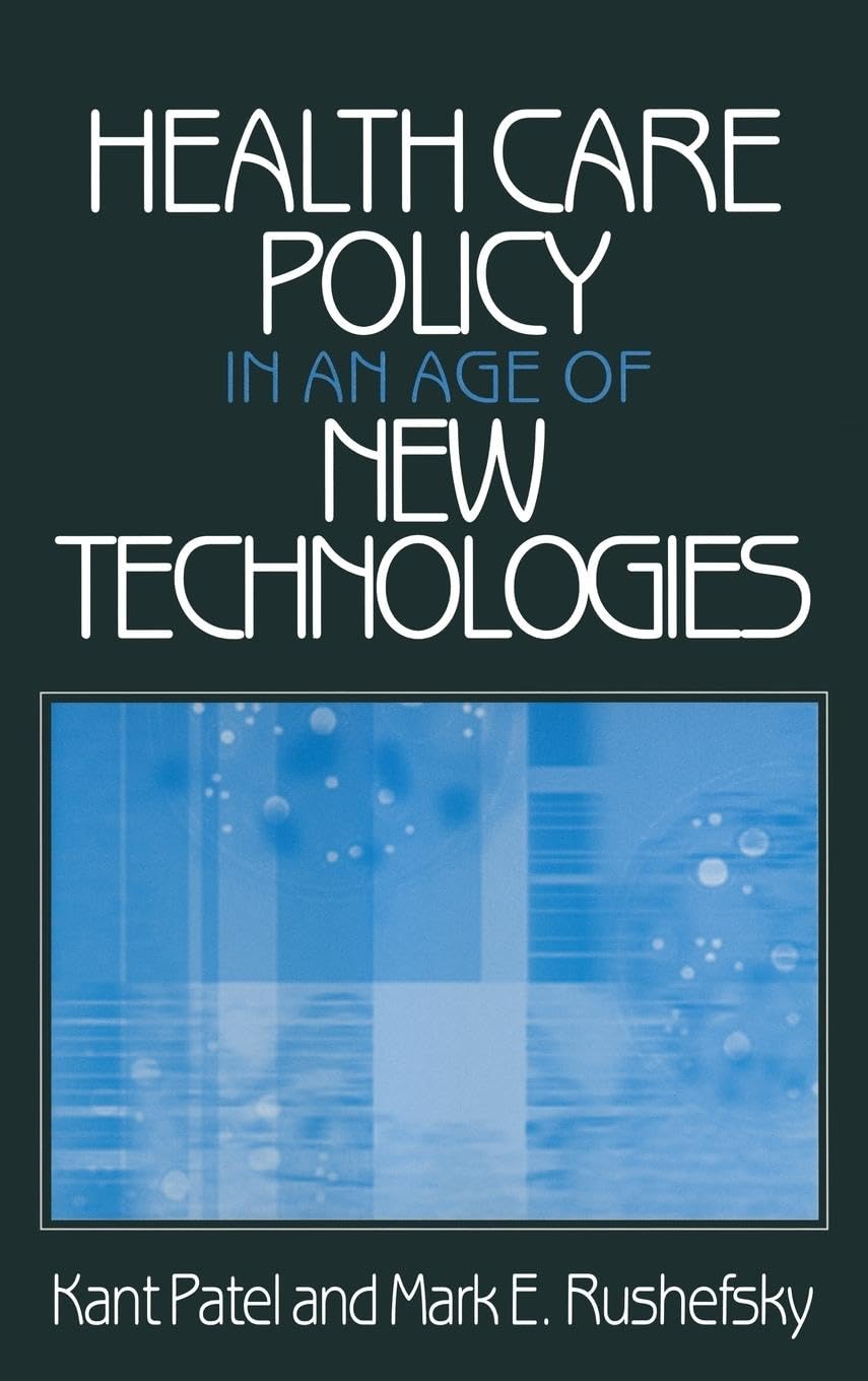 Health Care Policy in an Age of New Technologies