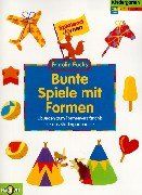 Bunte Spiele mit Formen. Übungen zum Formenverständnis für das Kindergartenalter: Spielend lernen - Fridolin Fuchs