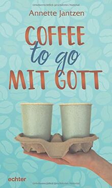 Coffee to go mit Gott