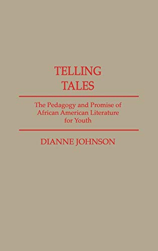 Telling Tales: The Pedagogy and Promise of African American Literature for Youth (Contributions in Afro-american & African Studies)