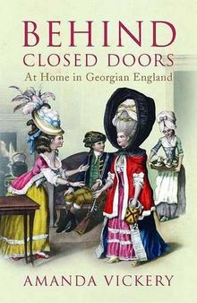 Behind Closed Doors: At Home in Georgian England