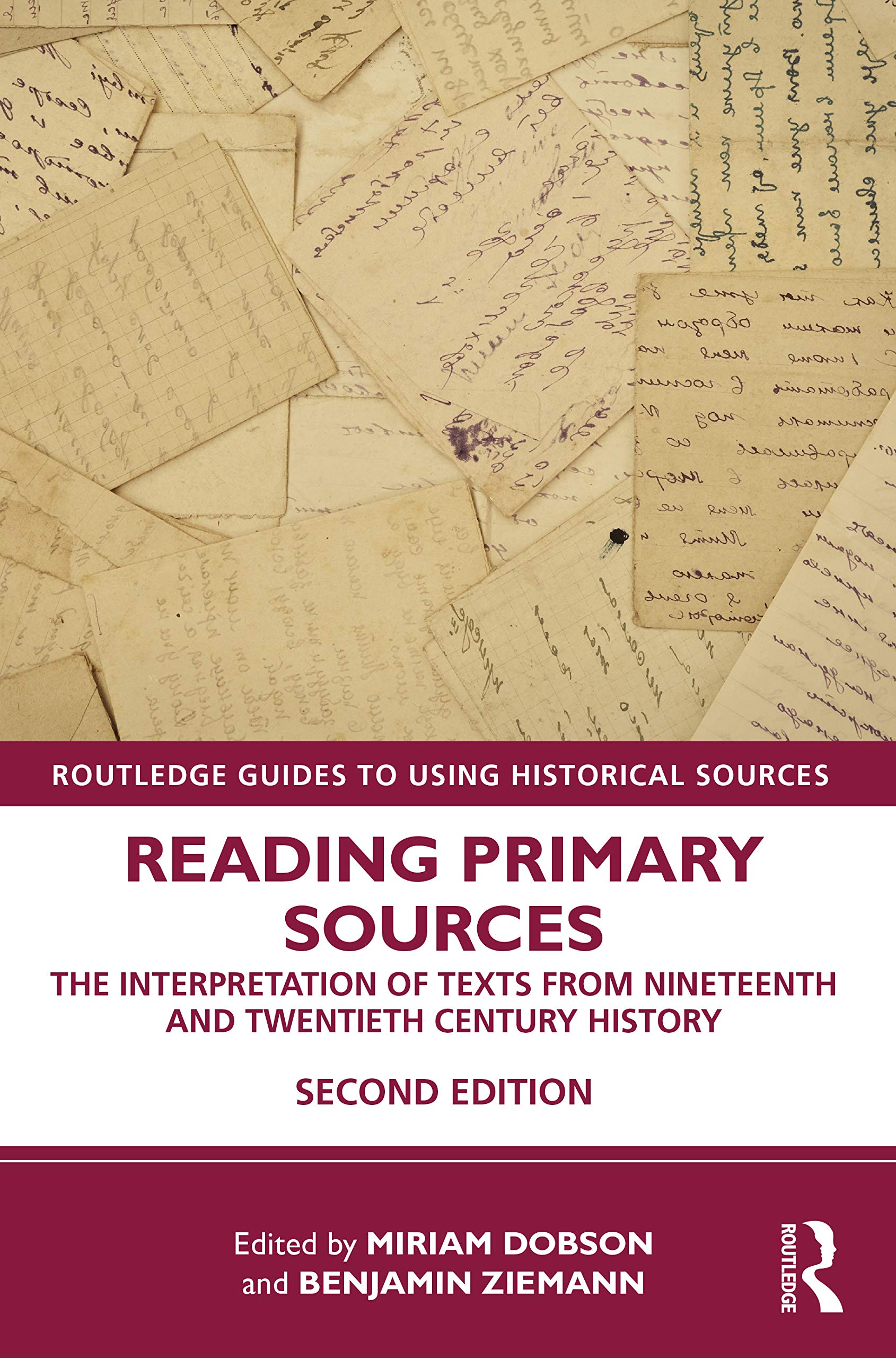 Reading Primary Sources: The Interpretation of Texts from Nineteenth and Twentieth Century History (Routledge Guides to Using Historical Sources)