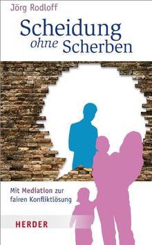 Scheidung ohne Scherben: Mit Mediation zur fairen Konfliktlösung