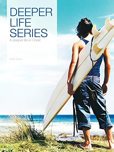 Deeper Life Series: A Deeper Life In Christ