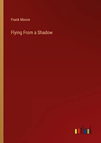 Flying From a Shadow