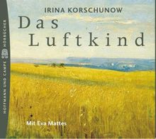 Das Luftkind. 4 CDs. von Korschunow, Irina, Mattes, Eva | Buch | Zustand gut