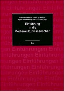 Einführung in die Medienkulturwissenschaft
