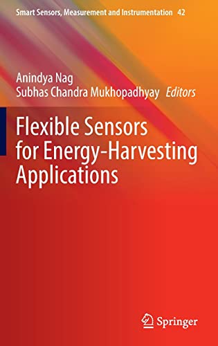 Flexible Sensors for Energy-Harvesting Applications (Smart Sensors, Measurement and Instrumentation, 42, Band 42)