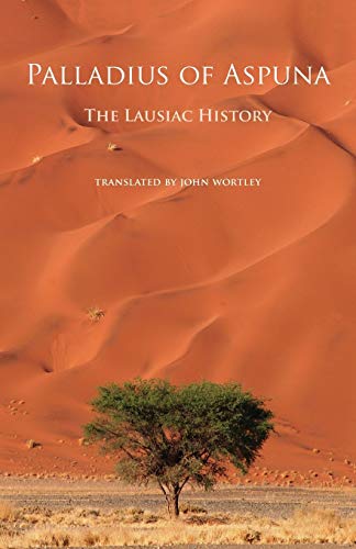 Palladius of Aspuna: The Lausiac History (Cistercian Studies, Band 252)