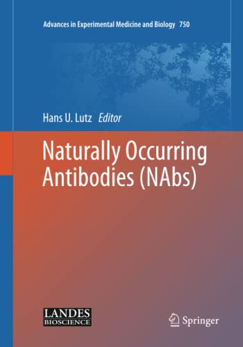 Naturally Occurring Antibodies (NAbs) (Advances in Experimental Medicine and Biology, Band 750)