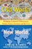 Old World/New World: Bridging Cultural Differences: Britain, France, Germany and the U.S
