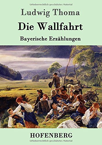 Die Wallfahrt: Bayerische Erzählungen