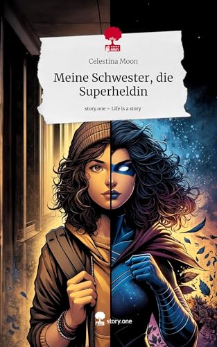 Meine Schwester, die Superheldin. Life is a Story - story.one