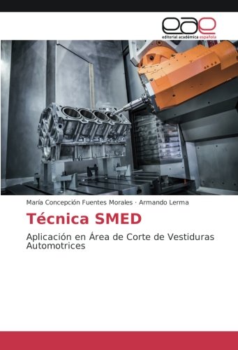 Técnica SMED: Aplicación en Área de Corte de Vestiduras Automotrices