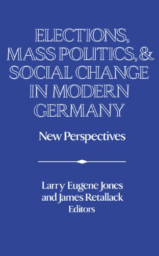 Elections, Mass Politics and Social Change in Modern Germany: New Perspectives (Publications of the German Historical Institute)