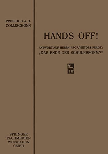 Hands Off!: Antwort auf Herrn Professor Viëtors Frage: „Das Ende der Schulreform?“
