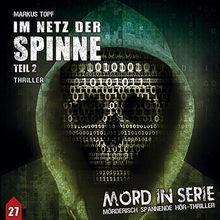 Mord in Serie 27: Im Netz der Spinne (2/2) (Mord in Serie / Mörderisch spannende Hör-Thriller)