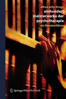 Einhundert Meisterwerke der Psychotherapie: Ein Literaturführer