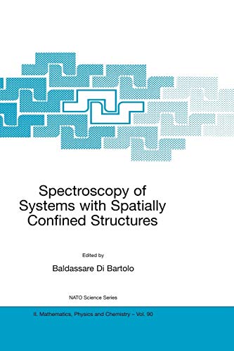 Spectroscopy of Systems with Spatially Confined Structures (NATO Science Series II. Mathematics, Physics and Chemistry) (NATO Science Series II: Mathematics, Physics and Chemistry, 90, Band 90)