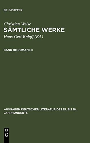 Sämtliche Werke: Romane II: [Die Drey Kluegsten Leute] (Ausgaben deutscher Literatur des 15. bis 18. Jahrhunderts, 163, Band 18)