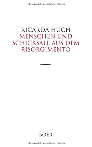 Menschen und Schicksale aus dem Risorgimento
